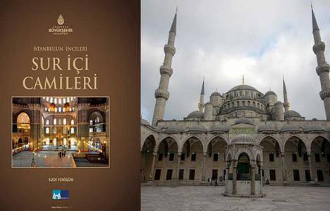 İBB, İstanbul'un İncileri Sur İçi Camileri kitabını yayımladı!