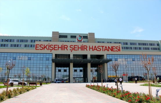 Eskişehir Şehir Hastanesi Ağustos ta açılacak!