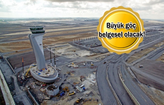 THY'nin İstanbul Yeni Havalimanı'na taşınması belgesel olacak!