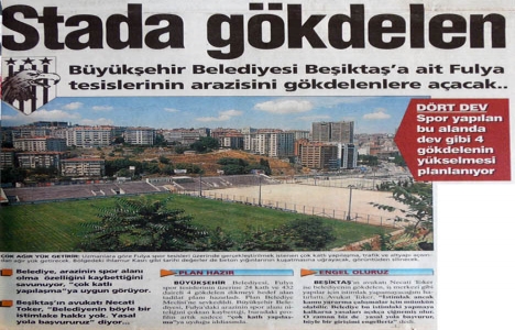1999 yılında Büyükşehir Belediyesi Fulya Tesisleri nin üzerine gökdelen dikecekmiş!