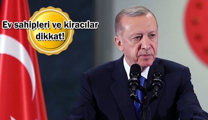 Cumhurbaşkanı Erdoğan resmen açıkladı: Aniden artan kiralar için hazırlık başladı! 