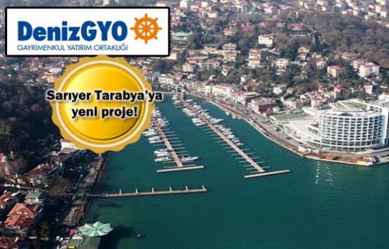 Deniz GYO Tarabya'da yeni proje yapacak!
