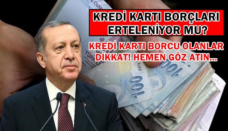 Kredi kartı borçları erteleniyor mu? Kredi kartı borcu olanlar ve takibe düşenler dikkat! Çabuk göz atın