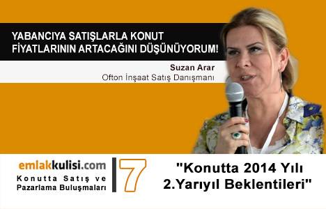 Suzan Arar: Yabancıya satışlarla konut fiyatlarının artacağını düşünüyorum!