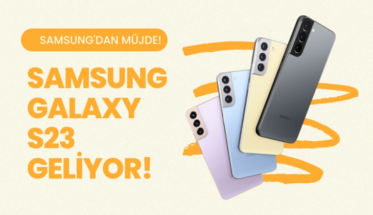 Samsung Galaxy S23`ün tanıtım tarihi ile ilgili flaş gelişme!