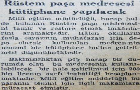 1946 yılında Rüstem Paşa Medresesi depo olarak kullanılıyormuş!