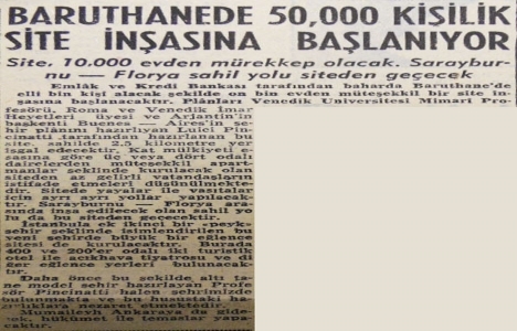 1957 yılında Baruthane de 50 bin kişilik site inşasına başlanacakmış!