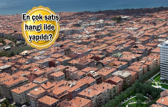 2020 Nisan'da Türkiye'de 27 bin 935 ikinci el konut satıldı!