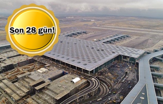 İstanbul Yeni Havalimanı için geri sayım başladı!