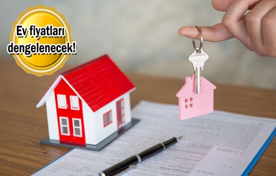 Ev alacaklar dikkat! Uzmanlar uyardı... Konut fiyatları durulacak!