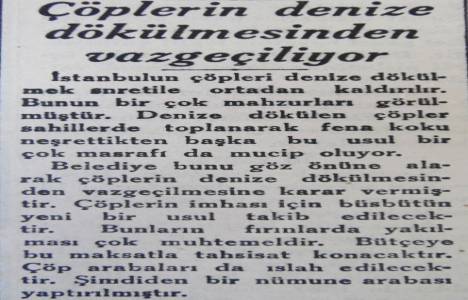 1936 yılında İstanbul Belediyesi çöplerin denize dökülmesinden vazgeçmiş!
