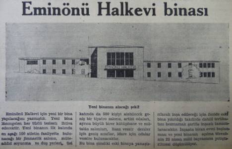 1937 yılında Eminönü Halkevi için yeni bir bina yapılacakmış!