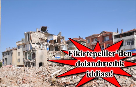 Fikirtepeliler'den iş yapmayan firma hakkında suç duyurusu!