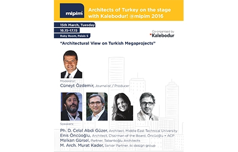 Kalebodur’la Mimarlar Konuşuyor paneli MIPIM 2016 Fuarı’nda!