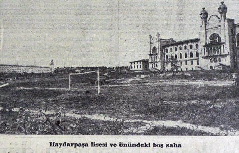 1938 yılında Haydarpaşa Lisesi'nin önüne spor kompleksi yapılacak!