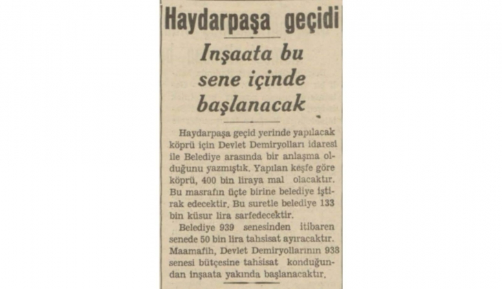 1938 yılında Haydarpaşa Geçidi ne 400 bin TL lik köprü!