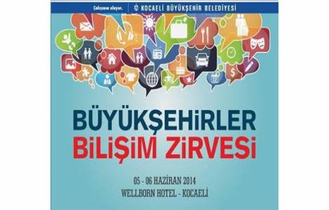 Büyükşehirler Bilişim Zirvesi, Kocaeli'de başladı!