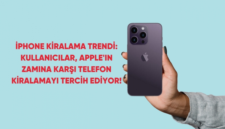 Apple iPhone'a zam yaptı, vatandaş telefon kiralamaya başladı! Aylık ve yıllık iPhone kiralama dönemi başladı!