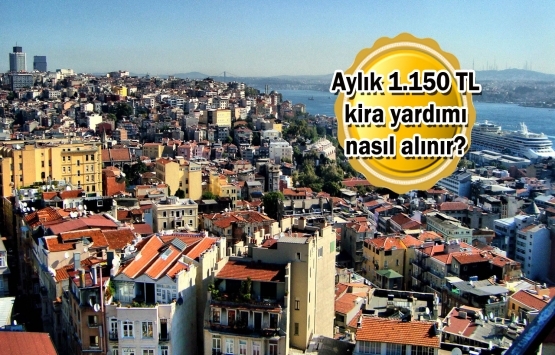 Kiracılara para yardımı ve kentsel dönüşüm desteği müjdesi!