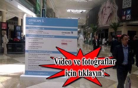 Dubai Emlak Fuarı Cityscape Global 2014 böyle geçti!