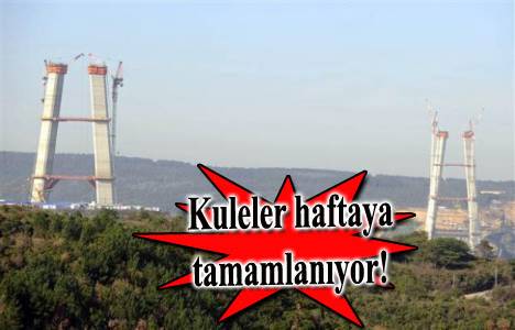 3. Köprünün kulelerinde son 20 metre!