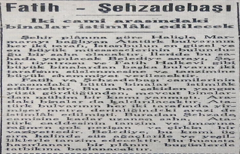 1944 yılında Fatih ile Şehzade camileri arasındaki binalar istimlak edilecek!