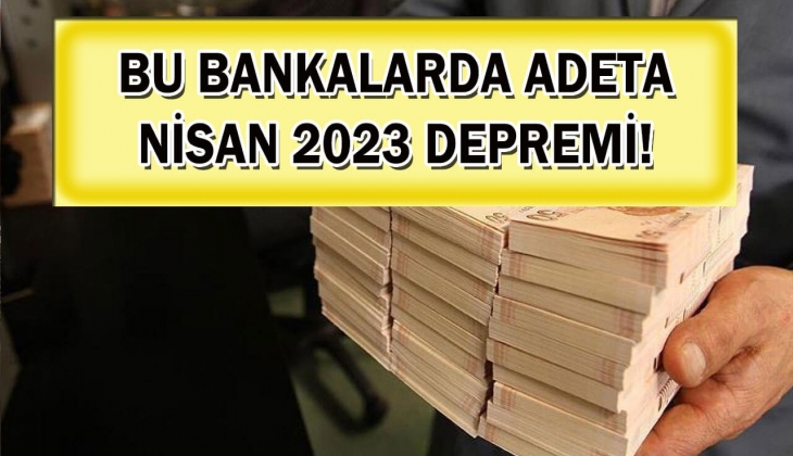 Bu bankalarda adeta Nisan 2023 depremi! Akbank, Garanti, İş Bankası bir bir açıkladı, duyanın resmen dünyası yıkıldı