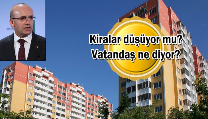 Bakan Mehmet Şimşek 'Kiralarda gerileme başladı' dedi! İşte vatandaştan bakana cevap!