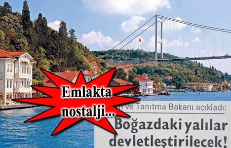 Boğaziçi yalıları kamulaştırılmak istenmiş!