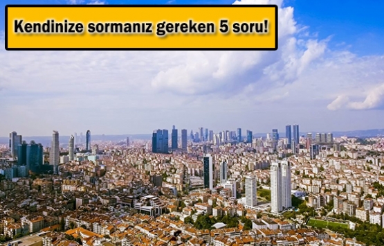 Ev almak için hazır mısınız?