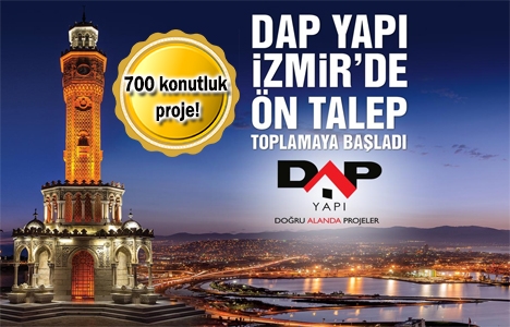 Dap Yapı İzmir’de ön talep topluyor!