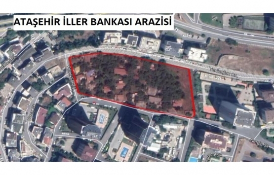 Ataşehir'deki İller Bankası arazisinde yükseklik 20'den 9'a düşürüldü!