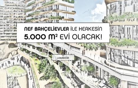 Nef Bahçelievler proje alanı!