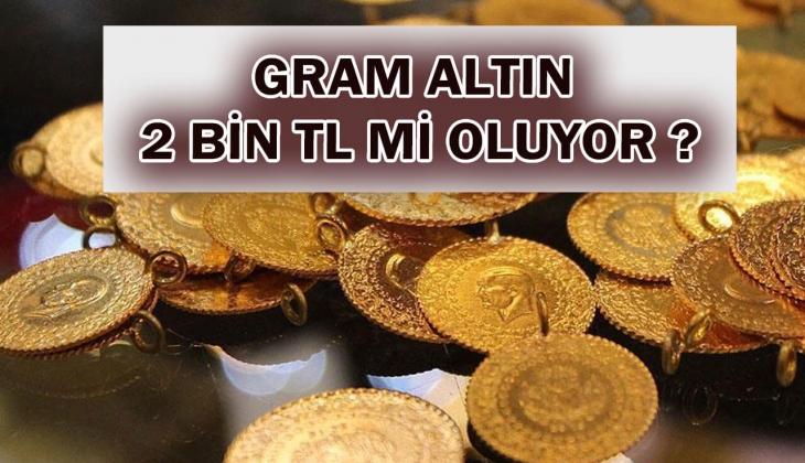 Gram altın 2 bin TL oluyor! Az evvel açıklandı! Net tarihi duyan çarpılıp kaldı! Hemen bakın!