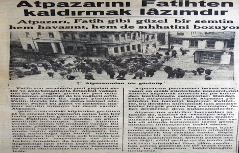 1937 yılında Atpazarı nı Fatih ten kaldırmak lazım!