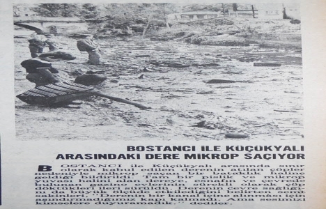 1979 yılında Bostancı ile Küçükyalı arasındaki dere mikrop saçıyormuş!