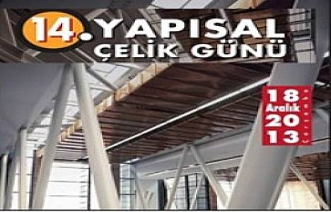 14. Yapısal Çelik Günü 18 Aralık 2013 tarihinde düzenlenecek!