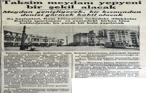 1938 yılında Taksim Meydanı genişletilecek!