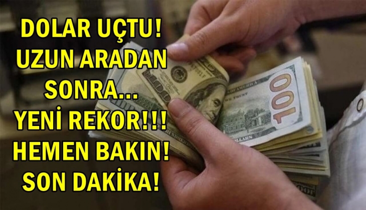Yeni rekor... Dolar resmen uçtu! Bu rakamı görenlerin gözleri yerinden fırladı! Acilen bakmalısınız!
