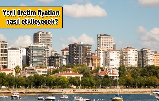 Konutta yerli malzeme kullanımı seferberliği!