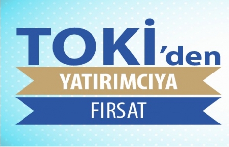 TOKİ 290 iş yeri ile 4 konut ihalesine son 4 gün!