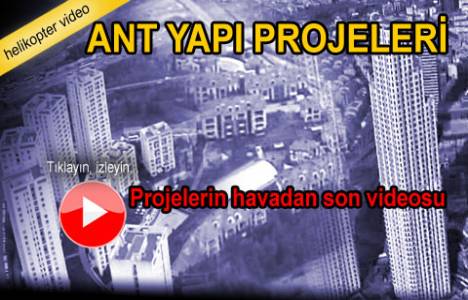 Ant Yapı'nın 3 projesi havadan görüntülendi!