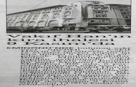 2004 yılında Vakıf Han ihale yoluyla kiraya verilecek!