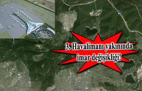 3. Havalimanı lokasyonu Arnavutköy İmrahor'da imar planı değişikliği askıda!