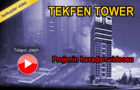 Tekfen Tower projesinin havadan görüntüleri!