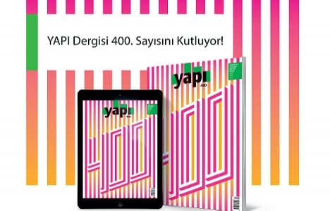 Yapı Dergisi 400. sayısını yayımladı!