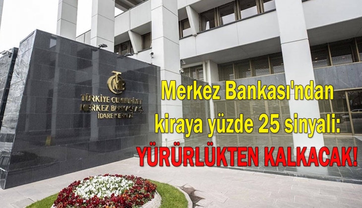 Merkez Bankası'ndan kiraya yüzde 25 zam sinyali: Yürürlükten kalkacak!