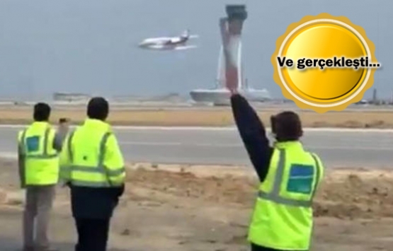 İstanbul Yeni Havalimanı'nda tarihi an!