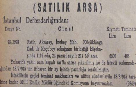 1945 yılında Fatih'te 217 metrekare arsa 6.500 liraya satılacakmış!