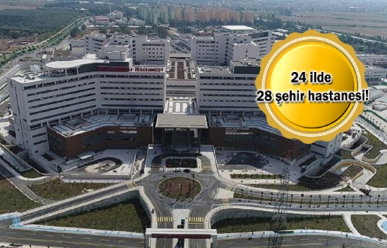 Şehir hastaneleri hangi şehirlerde inşa ediliyor?